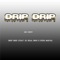Drip Drip (feat. Dj Real Boss & Keks Mafia) - Mr Ezbuy lyrics