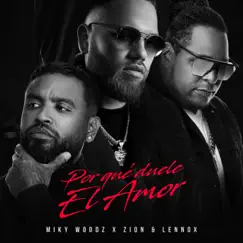 Por Qué Duele el Amor - Single by Miky Woodz & Zion & Lennox album reviews, ratings, credits
