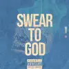 Swear to God - Single album lyrics, reviews, download