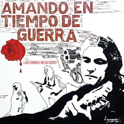 Amando en Tiempo de Guerra - Luis Enrique Mejía Godoy