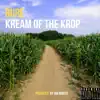 Kream of the Krop - Single album lyrics, reviews, download