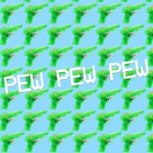 Pew Pew Pew artwork