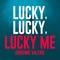 Lucky, Lucky, Lucky Me artwork