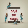 Dejá Tus Redes - Single