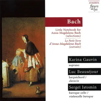 Bach: Little Notebook for Anna-Magdalena Bach (selections) by Karina Gauvin, Luc Beauséjour & Sergei Istomin album reviews, ratings, credits