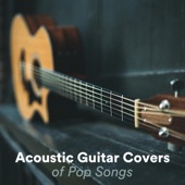 Acoustic Guitar Covers of Pop Songs artwork