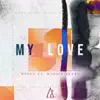 My Love - Single album lyrics, reviews, download