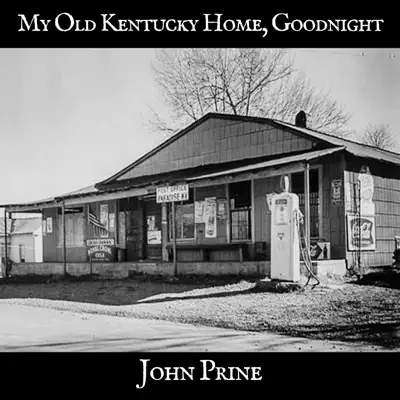 My Old Kentucky Home, Goodnight - Single - John Prine