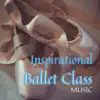 Stream & download Inspirational Ballet Class Music