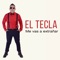 Me vas a extrañar - El Tecla lyrics