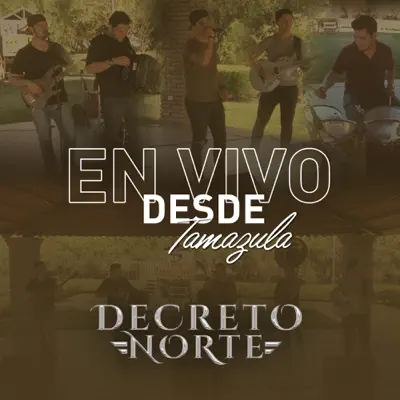 En Vivo Desde Tamazula - Decreto Norte En Vivo Desde Tamazula - Decreto Norte