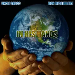 In His Hands - Single by Uncle Chucc & Zion Messengers album reviews, ratings, credits