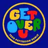 Get over U (Tedd Patterson Remix) - Single album lyrics, reviews, download