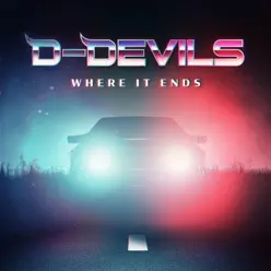 Where It Ends - Single - D Devils Where It Ends - Single - D Devils