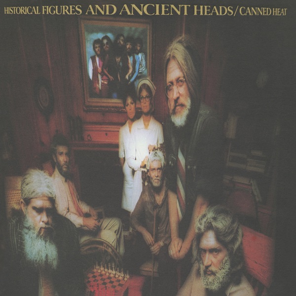 Historical Figures and Ancient Heads - Canned Heat