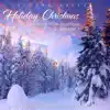 Holiday Christmas Music for Violin and Piano, Vol. 2: New Age Classical Instrumental Christmas Carols album lyrics, reviews, download