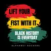 Lift Your Fist with It (Black History Is Everyday) - Single album lyrics, reviews, download