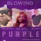 Blowing Purple (feat. King Gordy & Mz Rita) - K Love lyrics