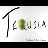 The Great Salmon Famine - Tequila