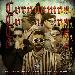 Coronamos (Remix) [feat. Kris R. & Nyruz] - Single by Cralo, Neztor MVL & Malito Malozo album reviews, ratings, credits