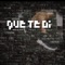 Que Te Dí (feat. LEO F) - Desz lyrics