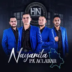Nayarita Pa' Aclarar - HN Norteño Nayarita Pa' Aclarar - HN Norteño