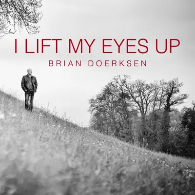 I Lift My Eyes Up (feat. Stephanie Esau) - Single - Brian Doerksen