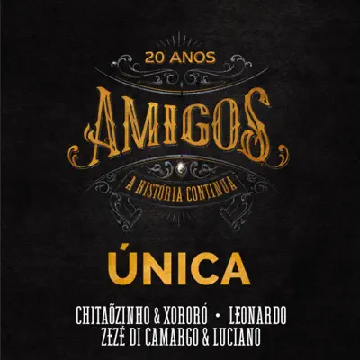 Única (feat. Amigos) - Single - Zezé Di Camargo & Luciano