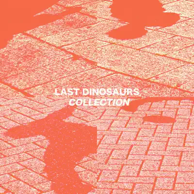 Collection - EP - Last Dinosaurs