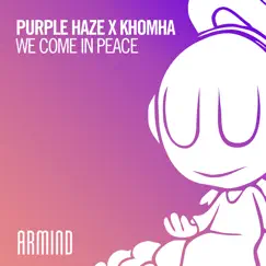 We Come in Peace - Single by Purple Haze & KhoMha album reviews, ratings, credits