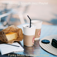Morning Smooth Jazz Playlist - Funky Music for Organic Cafes artwork