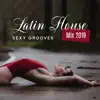 Stream & download Latin House Mix 2019: Sexy Grooves - Afro Beats Party, Hot Summer, Girls, Drinks & Happiness