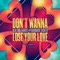 Don't Wanna Lose Your Love artwork