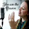 You Are the Reason (feat. Graciela Betti) - Single album lyrics, reviews, download