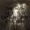 Wish You Were Here - Single album lyrics, reviews, download