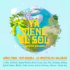 Ya Viene el Sol (feat. Naiz, Altafulla, Ruben Morales, David Castro, Coco, Fher, Estafany, Sammy, Aylen Cepeda, Millán, Linda Lorena, Lucho Contreras, Ancizar & Julian Rey) - Single album lyrics, reviews, download