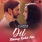 Dil Maang Raha Hai (From 