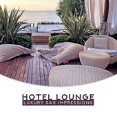 Hotel Lounge - Luxury Sax Impressions artwork