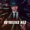 No Vuelvas Más song lyrics