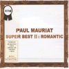 Paul Mauriat Super Best II : Romantic
