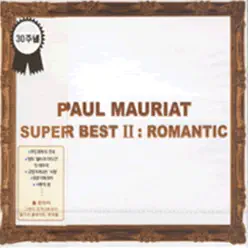Paul Mauriat Super Best II : Romantic - Paul Mauriat