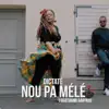 Nou Pa Mélé (kréyol) [feat. GARYKA] - Single album lyrics, reviews, download