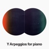 Y Arpeggios for Piano - EP