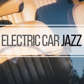 Electric Car Jazz - Relaxing Music to Listen While in Automated Driving Mode artwork
