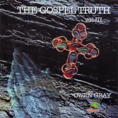 The Gospel Truth Vol.3 by Owen Gray album reviews, ratings, credits