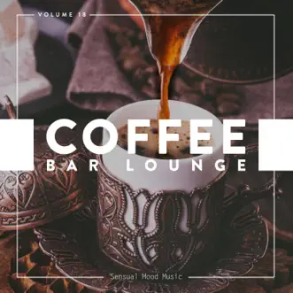 Coffee Bar Lounge, Vol. 18 by Various Artists album reviews, ratings, credits