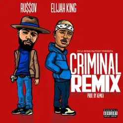 Criminal (Remix) - Single - Elijah King Criminal (Remix) - Single - Elijah King