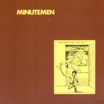 Minutemen - Bob Dylan Wrote Propaganda Songs