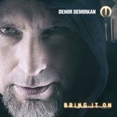 Demir Demirkan - Bring It On