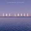 Cinnamon Chasers - She Loves